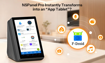F-Droid New Features Bring Unlimited Possibilities!Your NSPanel Pro, More Than Just a Control Panel.