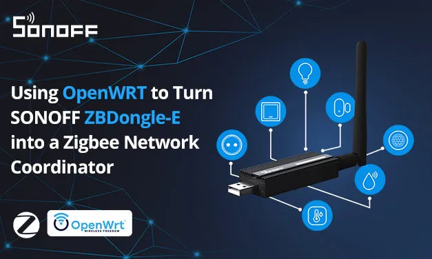 Using OpenWRT to Turn ZBDongle-E into a Zigbee Network Coordinator