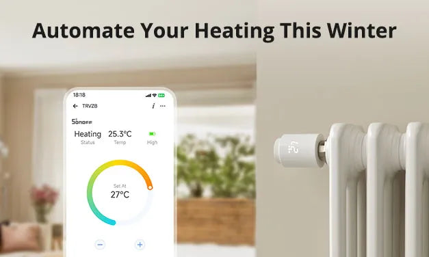 Automate Your Home Heating with SONOFF Thermostatic Radiator Valve