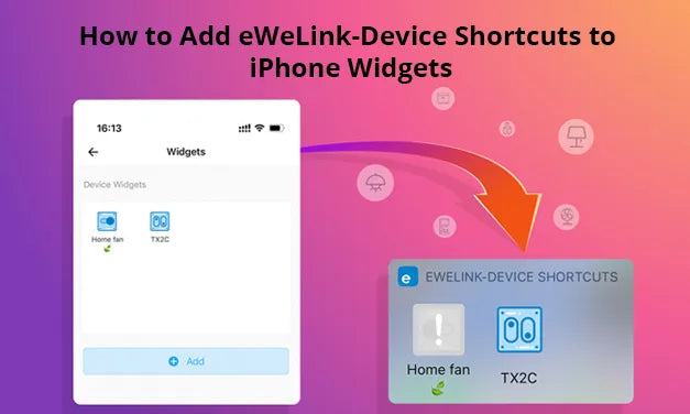 How to Add eWeLink-Device Shortcuts to iPhone Widgets