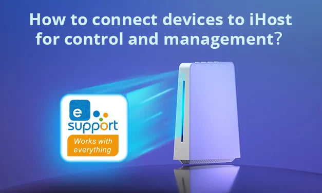 How to Connect Devices to iHost for Control and Management?