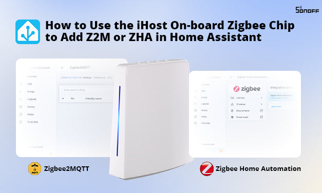 How to Use iHost on-board Zigbee Chip to Add Zigbee2MQTT or ZHA in Home Assistant