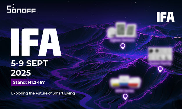 SONOFF is Heading to IFA 2025 – Explore the Future of Smart Living
