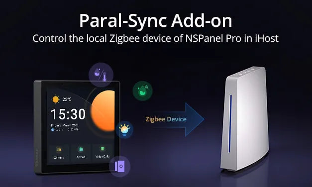 Paral-Sync Add-on Available! Manage and Control the Local Zigbee Devices of NSPanel Pro in iHost!