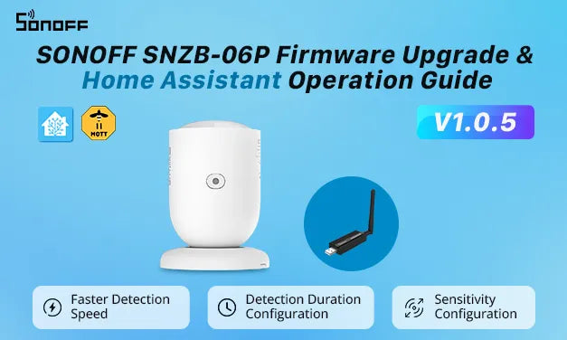 SNZB-06P Firmware Upgrade and Home Assistant Operation Guide