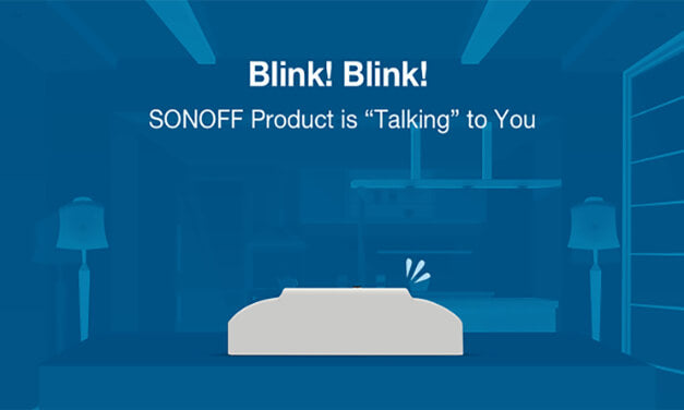 Blink! Blink! SONOFF Product is “Talking” to You