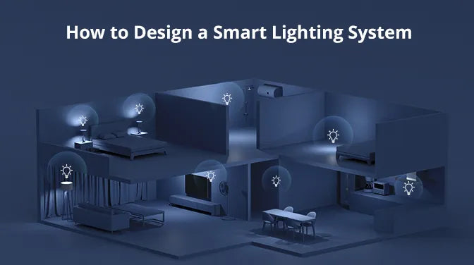 How to Design a Smart Lighting System